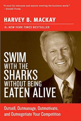 Harvey Mackay Swim with the Sharks without being eaten alive