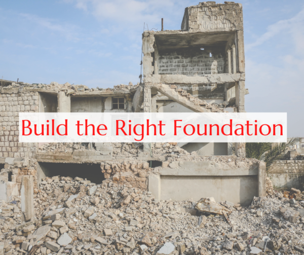 Build the Right Foundation